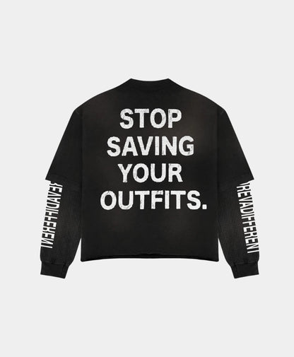 BLACK – Stop Saving Your Outfits Long Sleeve