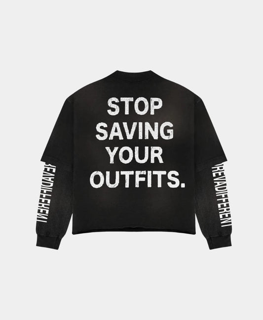BLACK – Stop Saving Your Outfits Long Sleeve