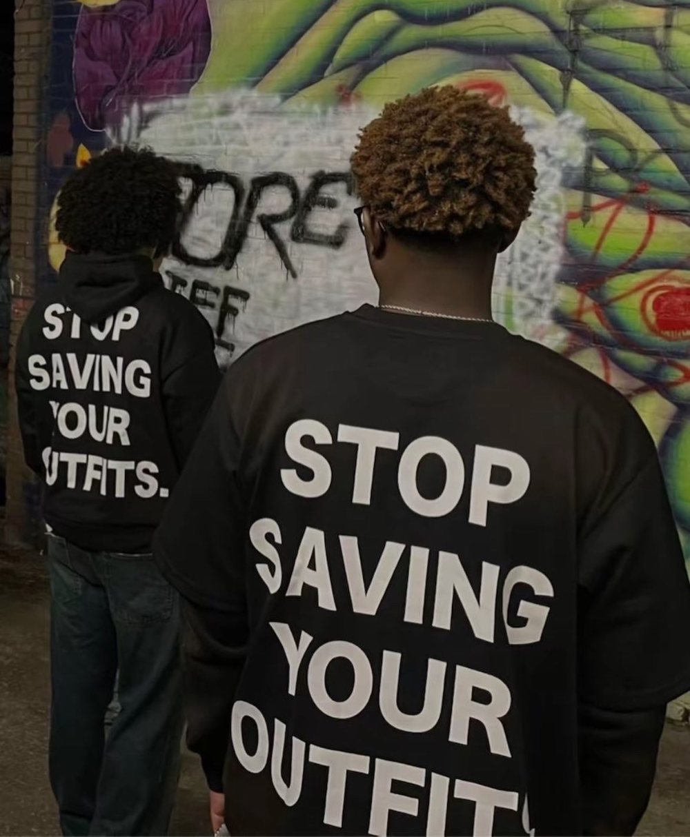 STOP SAVING YOUR OUTFITS HOODIE – BLACK