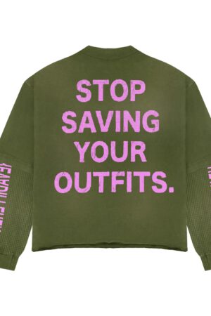 OLIVE GREEN – Stop Saving Your Outfits Long Sleeve
